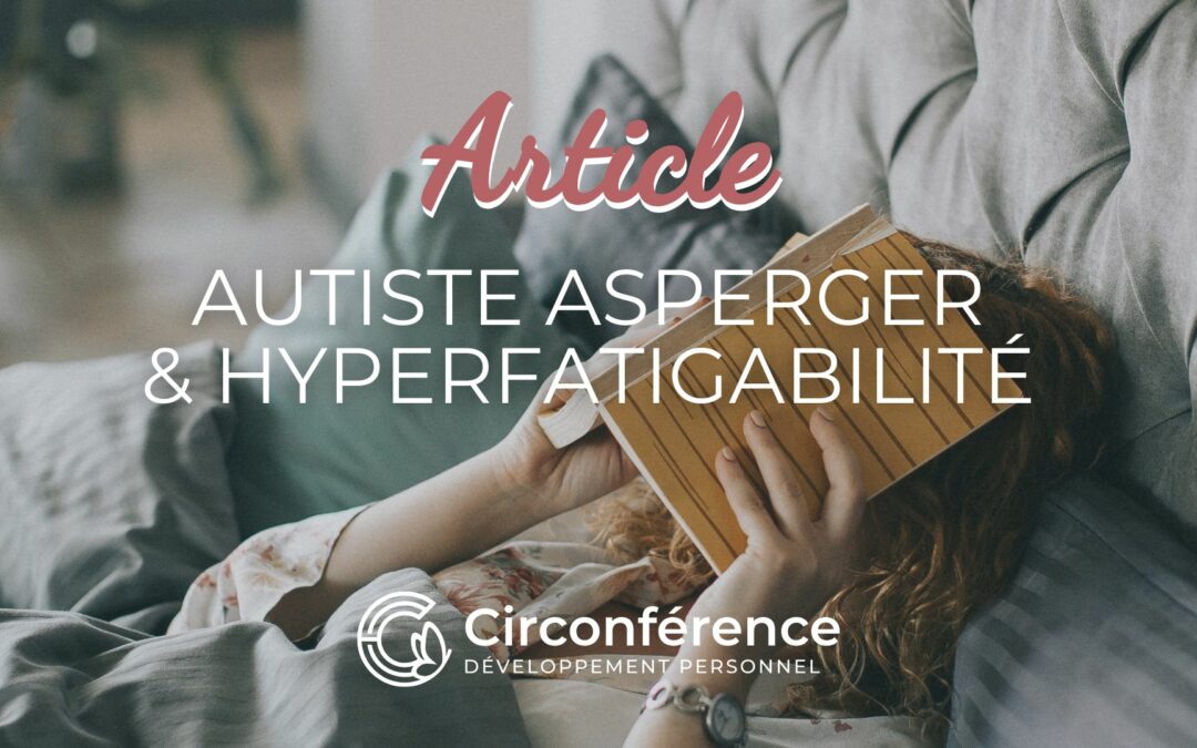 Autiste Asperger & Hyperfatigabilité – Julie Dachez