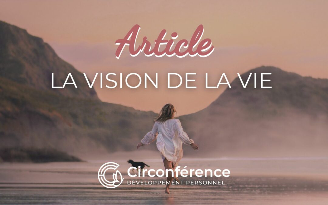 La vision de la vie