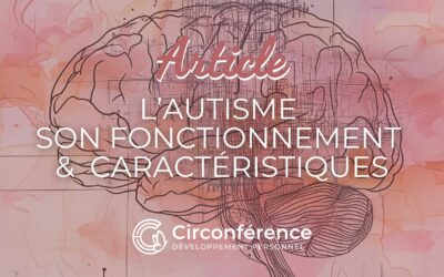 L’Autisme son fonctionnement et ses caractéristiques